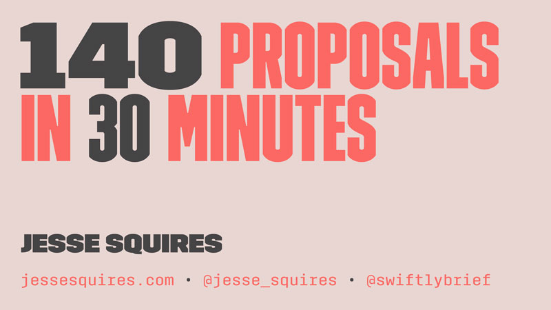 140 proposals in 30 minutes
