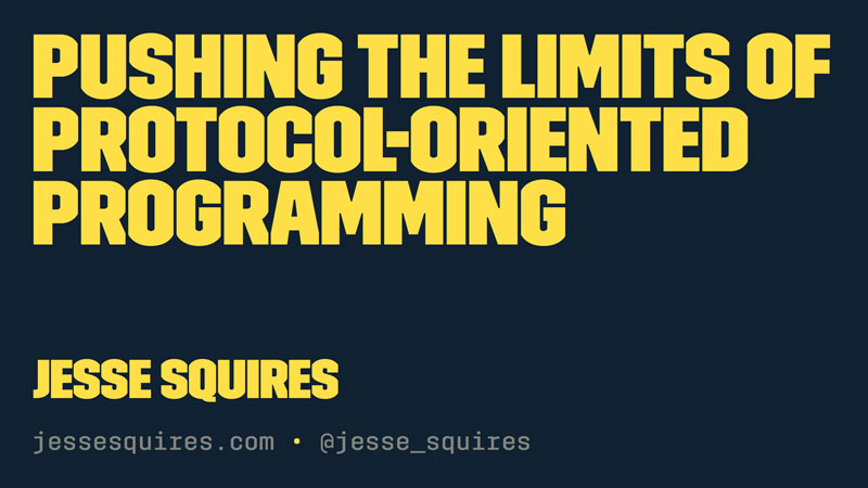Pushing the limits of protocol-oriented programming